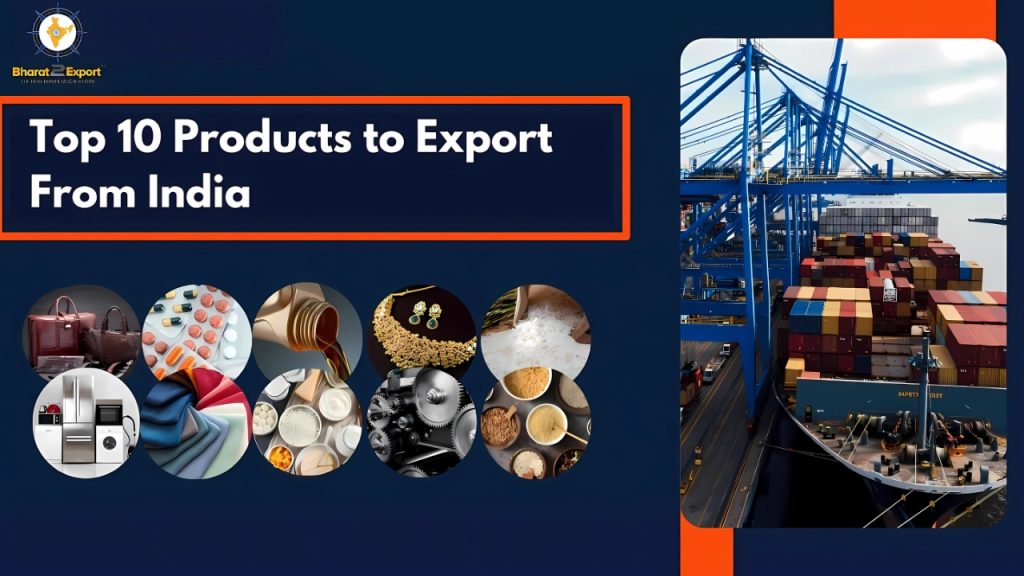 Top 10 Products to Export From India 2024