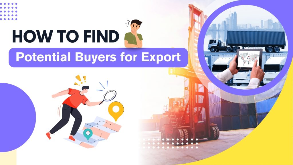 how to find potential buyers for export | how to find potential buyers for export | find genuine buyer for export products| find Overseas Buyers